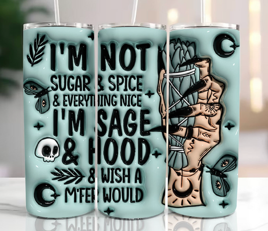 3D I'm Not Sugar I'm Sage